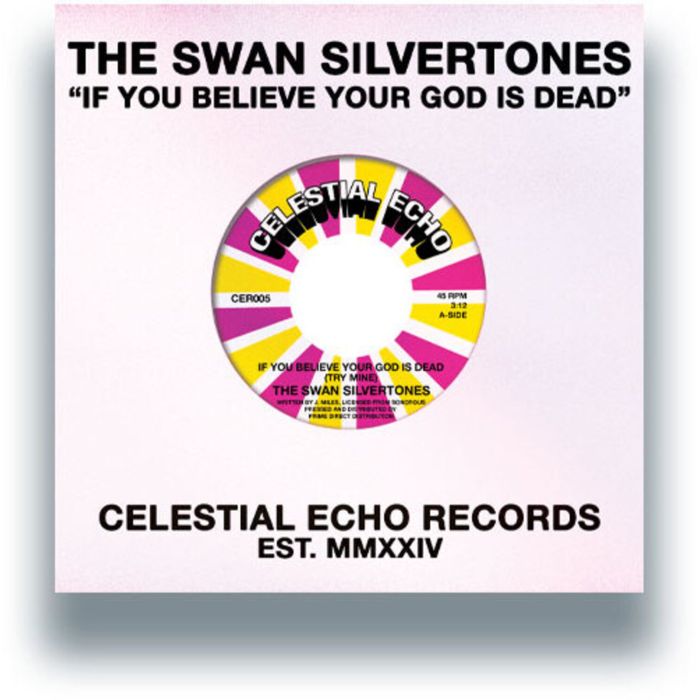 SWAN SILVERTONES - IF YOU BELIEVE YOUR GOD IS DEAD (TRY MINE)