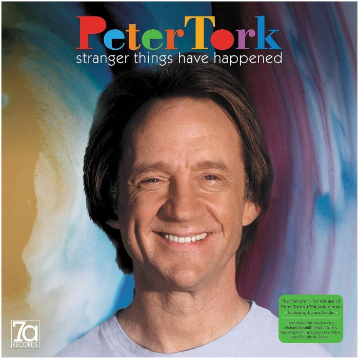 PETER TORK - STRANGER THINGS HAVE HAPPENED (180G)