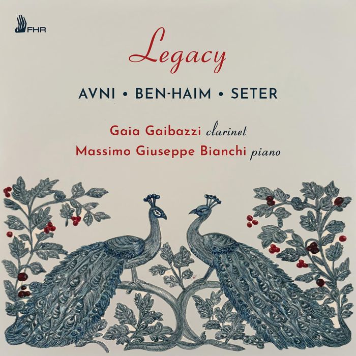 GAIBAZZI,GAIA & MASSIMO GIUSEPPE BIANCHI - LEGACY - AVNI & BEN-HAIM & SETER: COMPLETE WORKS FOR CLARINET & P