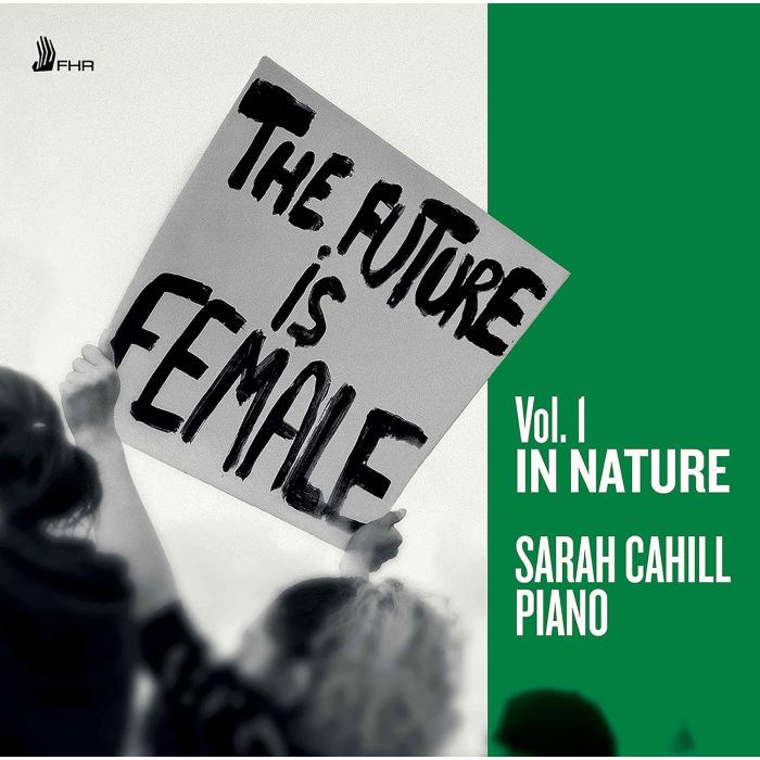 SARAH CAHILL - FUTURE IS FEMALE, VOL.1 IN NATURE