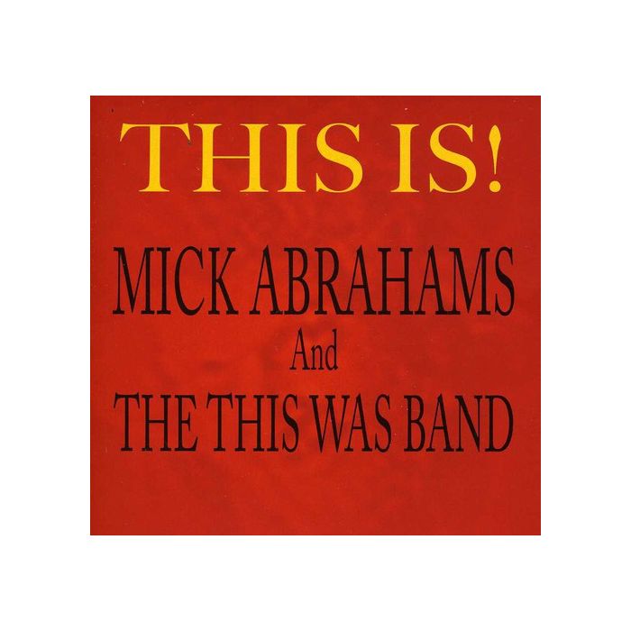ABRAHAMS,MICK & THIS WAS BAND - THIS IS