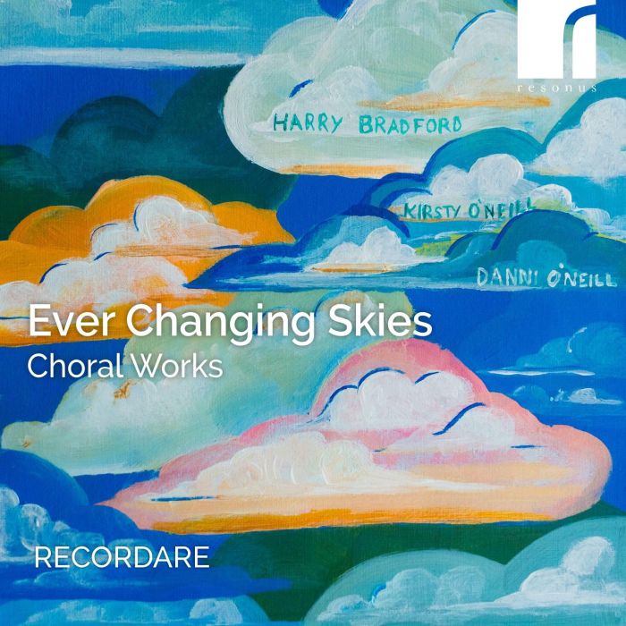 RECORDARE / HARRY BRADFORD - EVER CHANGING SKIES: CHORAL WORKS