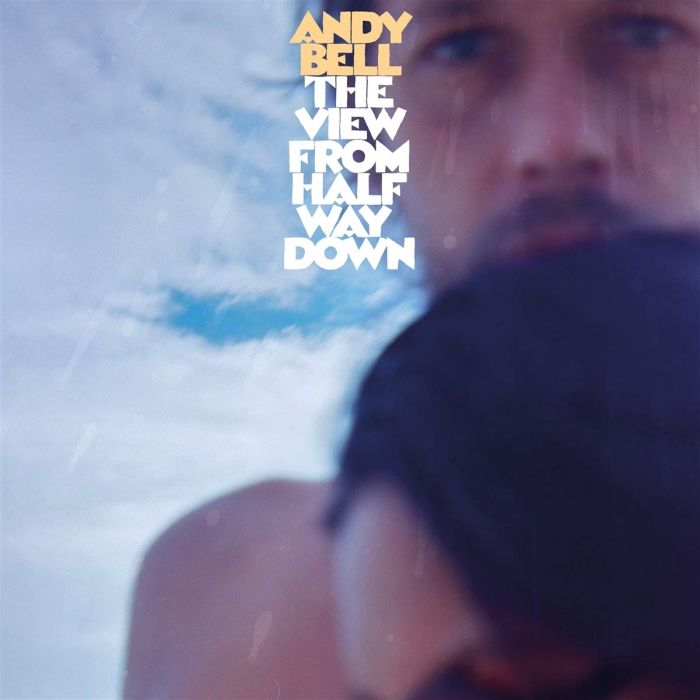 ANDY BELL - VIEW FROM HALFWAY DOWN