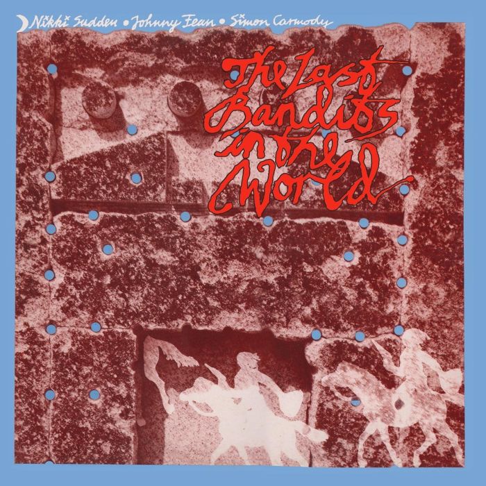 NIKKI SUDDEN - LAST BANDITS IN THE WORLD