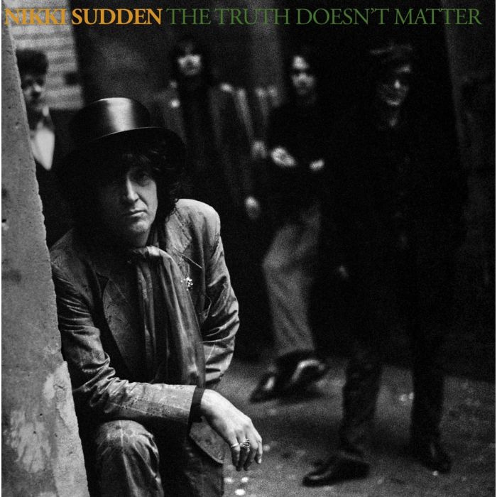 NIKKI SUDDEN - TRUTH DOESN’T MATTER (REMIXED, REMASTERED, REIMAGINED)