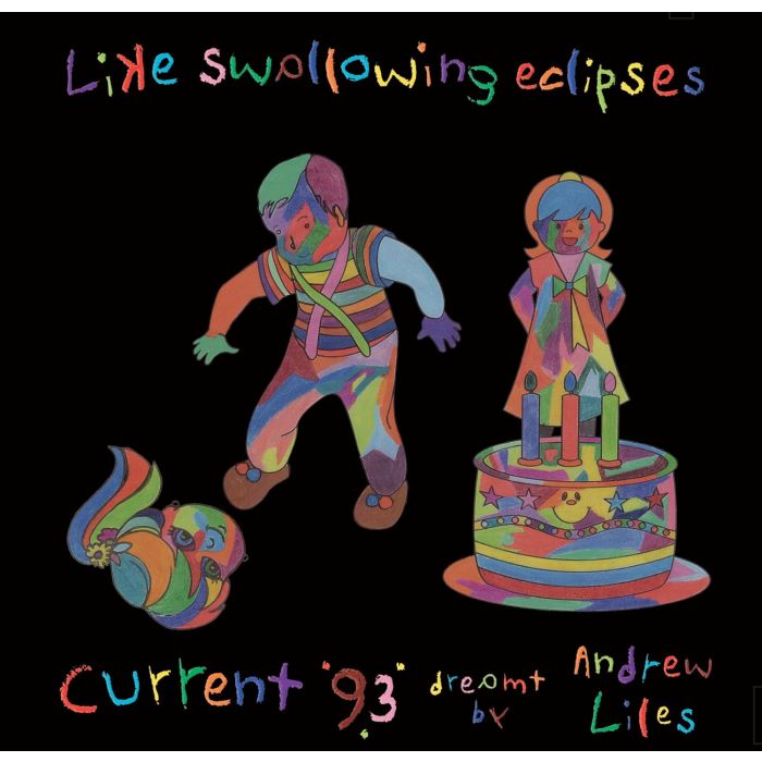 CURRENT 93 - LIKE SWALLOWING ECLIPSES