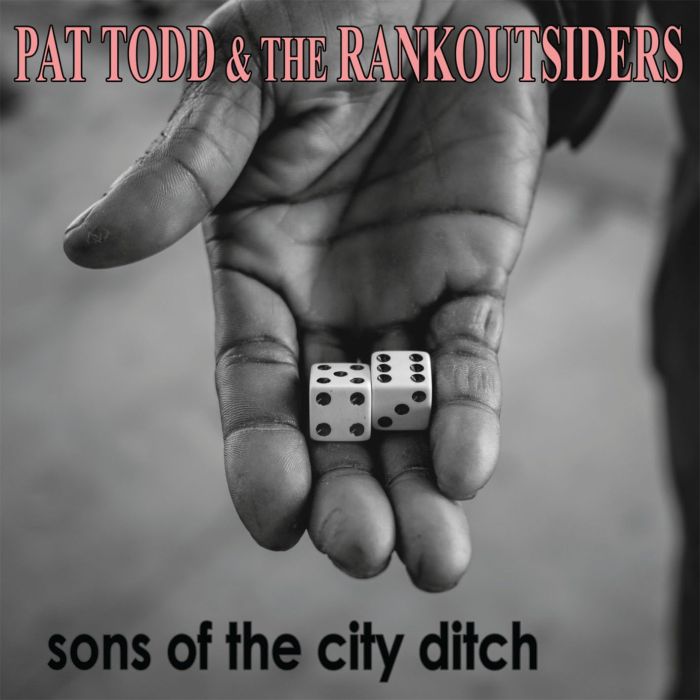 PAT TODD & THE RANK OUTSIDERS - SONS OF THE CITY DITCH
