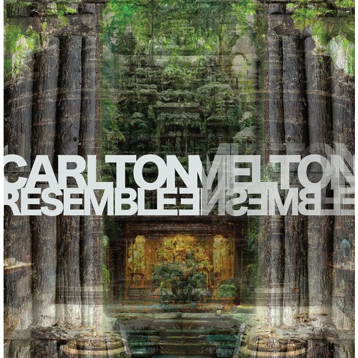 CARLTON MELTON - RESEMBLE ENSEMBLE