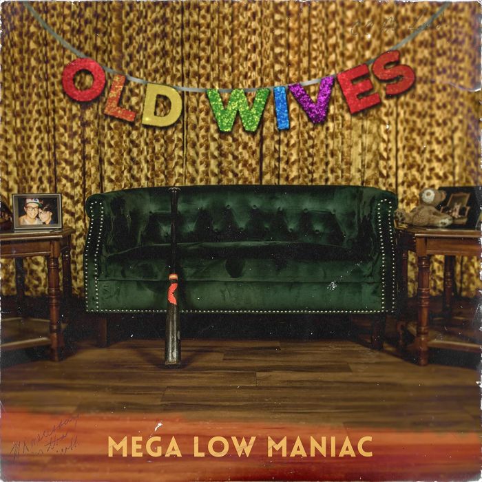 OLD WIVES - MEGA LOW MANIAC
