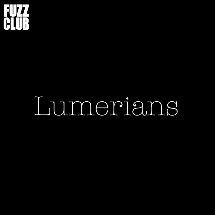 LUMERIANS - FUZZ CLUB SESSION