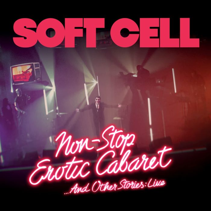 SOFT CELL - NON STOP EROTIC CABARET …& OTHER STORIES: LIVE