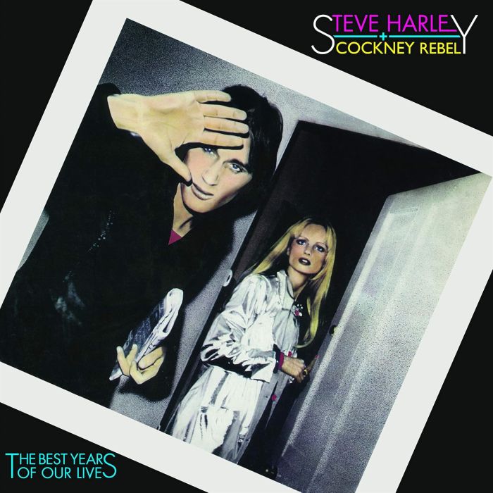 STEVE; COCKNEY REBEL HARLEY - BEST YEARS OF OUR LIVES (45TH ANNIVERSARY/LIMITED)