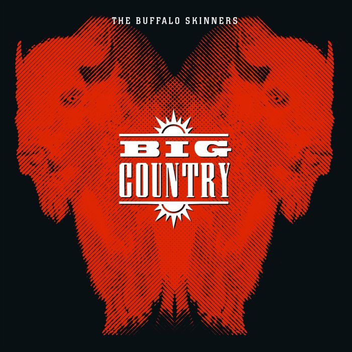 BIG COUNTRY - BUFFALO SKINNERS