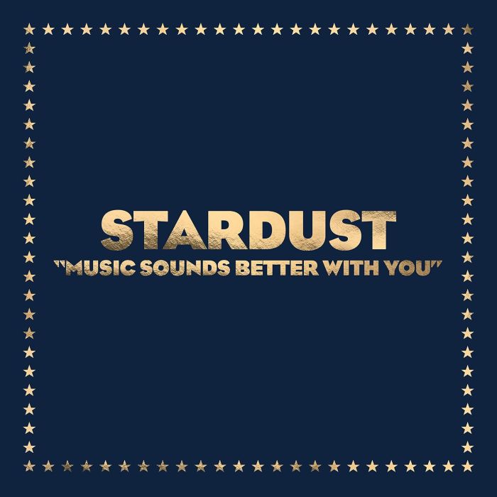 STARDUST - MUSIC SOUNDS BETTER WITH YOU
