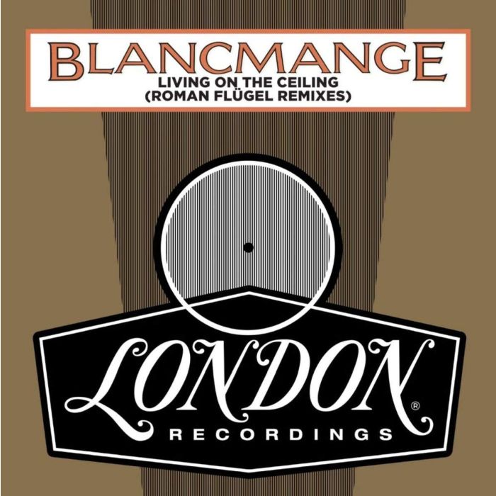 BLANCMANGE - LIVING ON THE CEILING (ROMAN FLUGEL REMIXES)