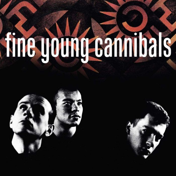 FINE YOUNG CANNIBALS - FINE YOUNG CANNIBALS