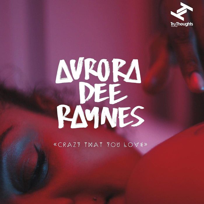 AURORA DEE RAYNES - CRAZY THAT YOU LOVE / THE LETTER