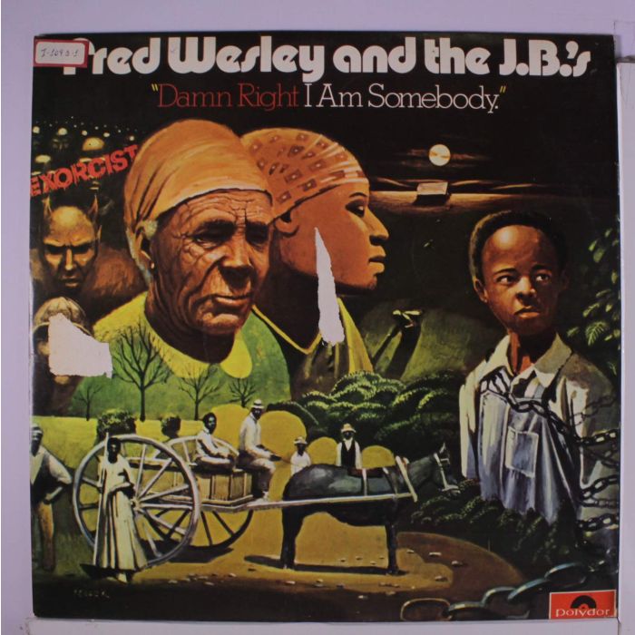 WESLEY,FRED & THE J.B.S - DAMN RIGHT I AM SOMEBODY