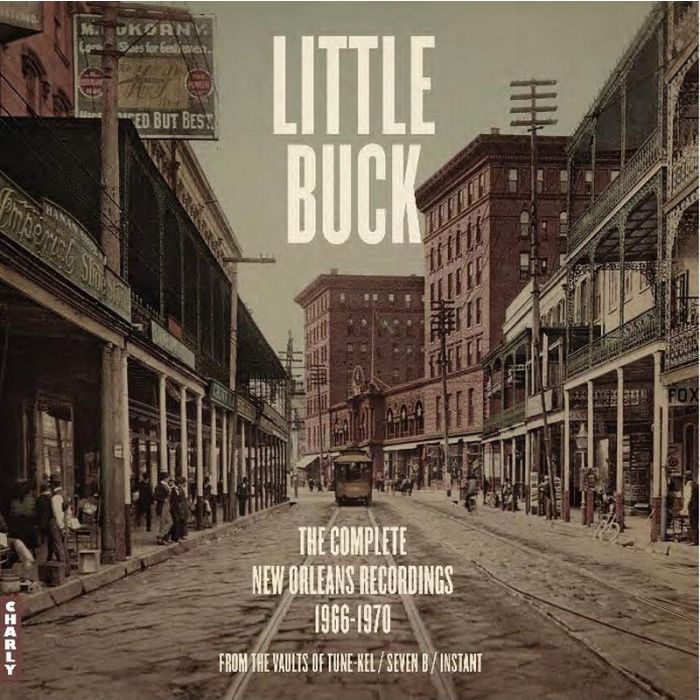 Little Buck - The Complete New Orleans Recordings
