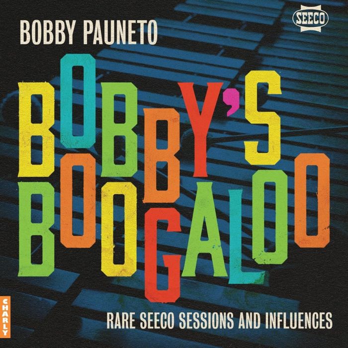 BOBBY PAUNETO - BOBBYS BOOGALOO - RARE SEECO SESSIONS & INFLUENCES