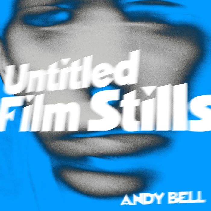 ANDY BELL - UNTITLED FILM STILLS