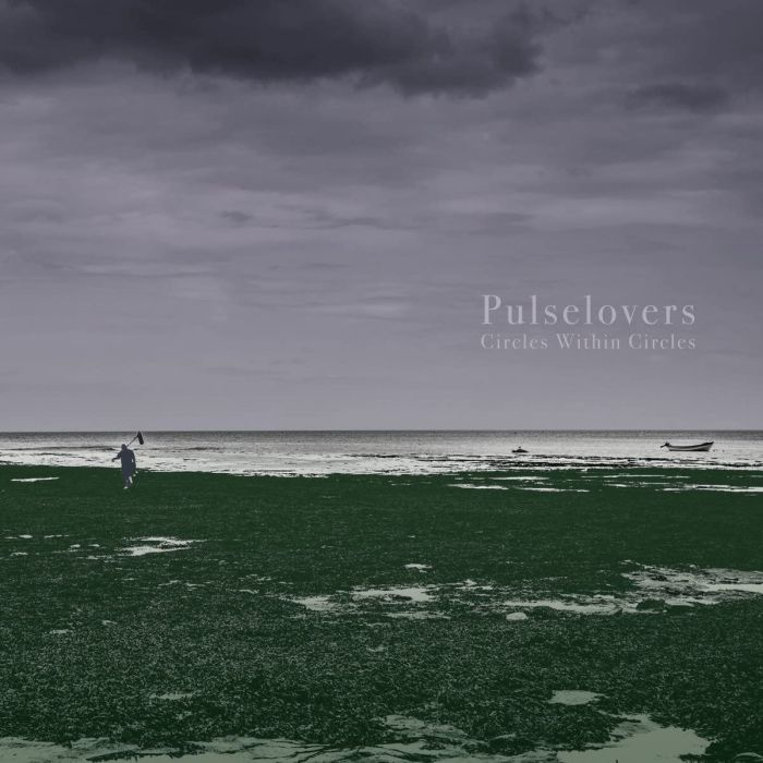 PULSELOVERS - CIRCLES WITHIN CIRCLES