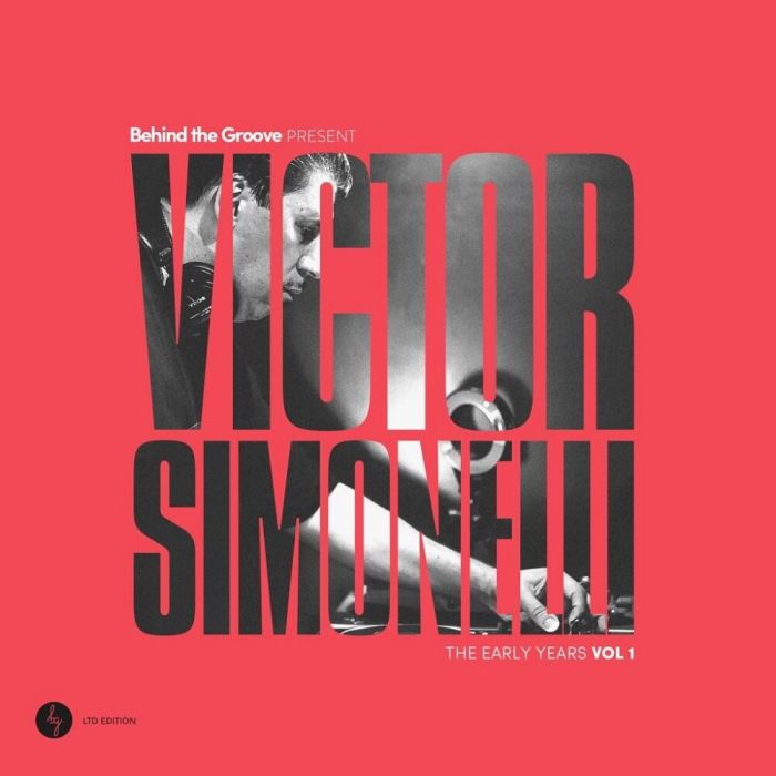 VICTOR SIMONELLI - BEHIND THE GROOVE PRESENT VICTOR SIMONELLI: THE EARLY YEARS VOL.
