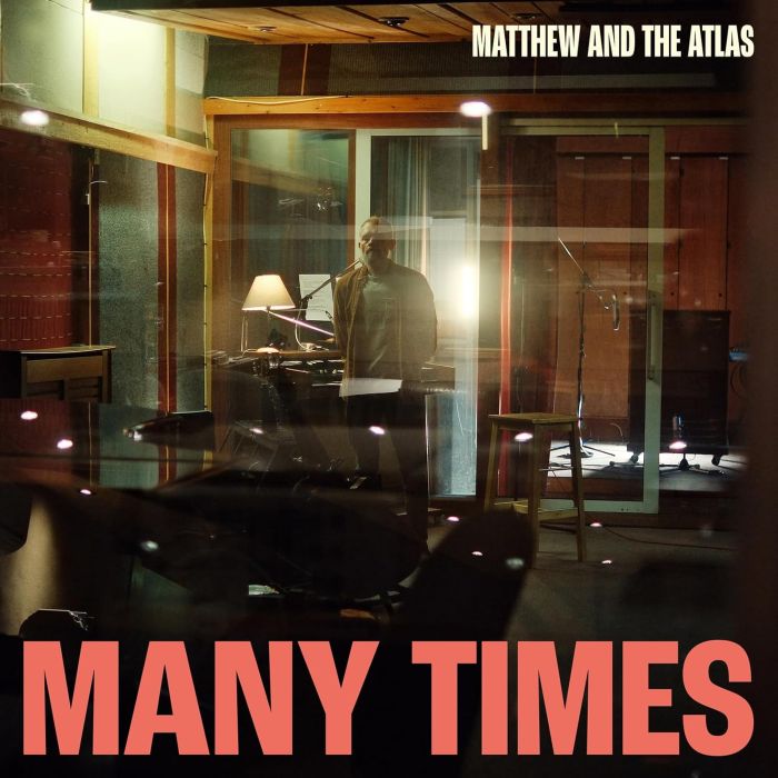 MATTHEW & THE ATLAS - MANY TIMES