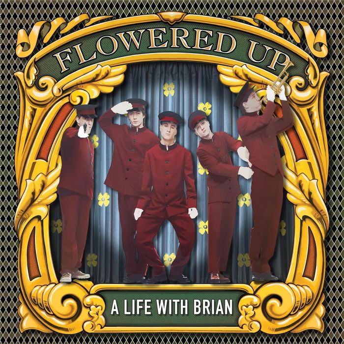 FLOWERED UP - LIFE WITH BRIAN