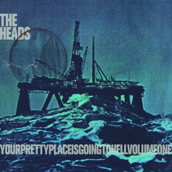 HEADS - YOURPRETTYPLACEISGOINGTOHELL