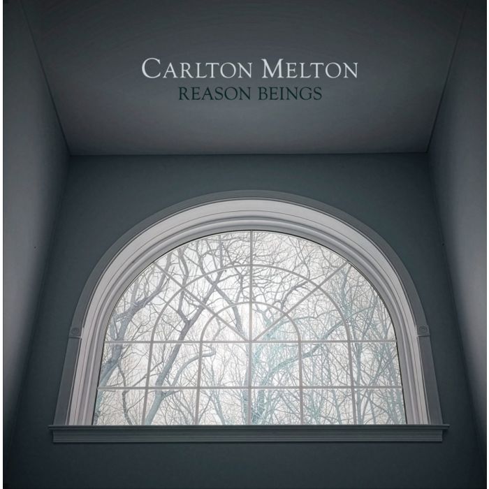 CARLTON MELTON - REASON BEINGS