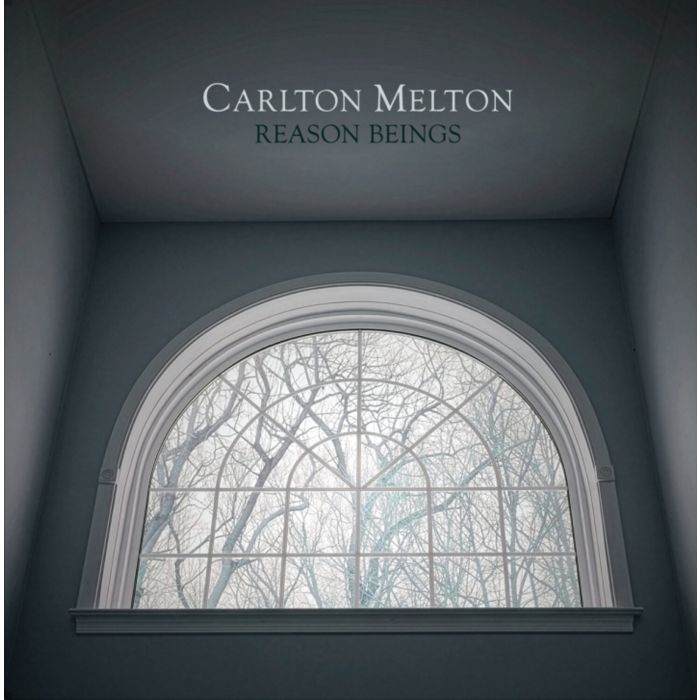 CARLTON MELTON - REASON BEINGS