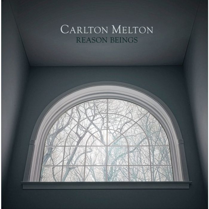 CARLTON MELTON - REASON BEINGS