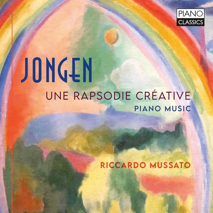 RICCARDO MUSSATO - JONGEN: UNE RAPSODIE CREATIVE