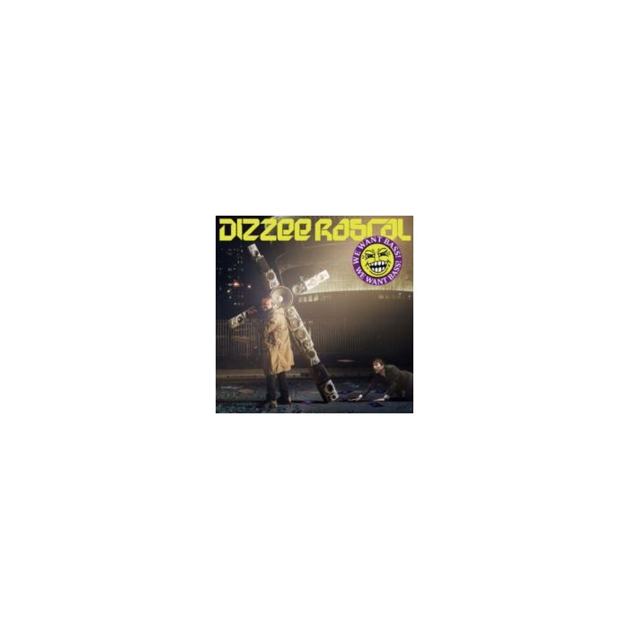 DIZZEE RASCAL - WE WANT BASS