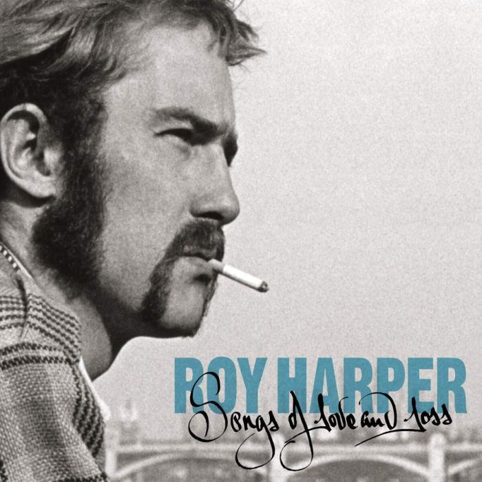 ROY HARPER - SONGS OF LOVE & LOSS