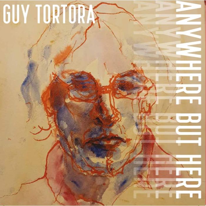 GUY TORTORA - ANYWHERE BUT HERE