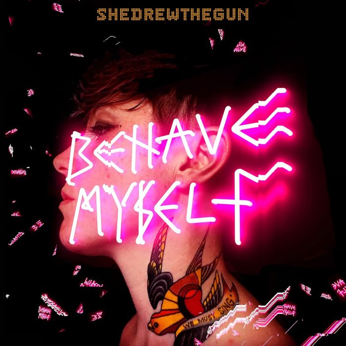 SHE DREW THE GUN - BEHAVE MYSELF (IMPORT)