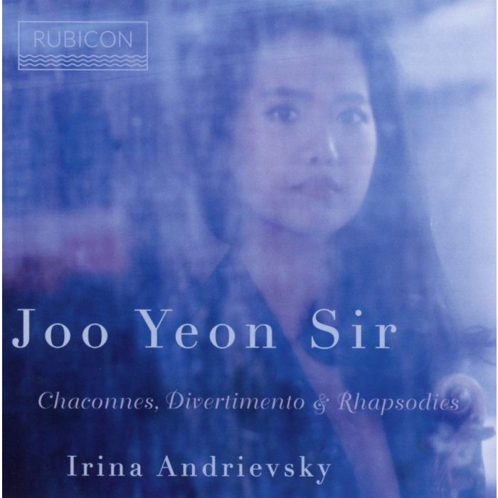 JOO YEON SIR, IRINA ANDRIEVSKY - CHACONNES, DIVERTIMENTO & RHAPSODIES .