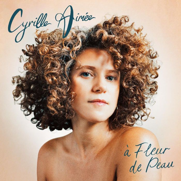 CYRILLE AIMEE - FLEUR DE PEAU