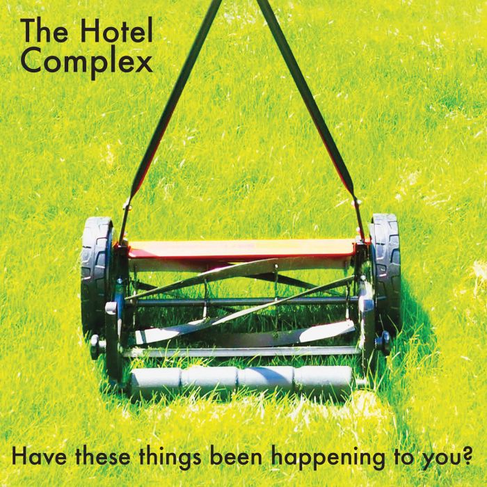 HOTEL COMPLEX - HAVE THESE THINGS BEEN HAPPENING TO YOU?