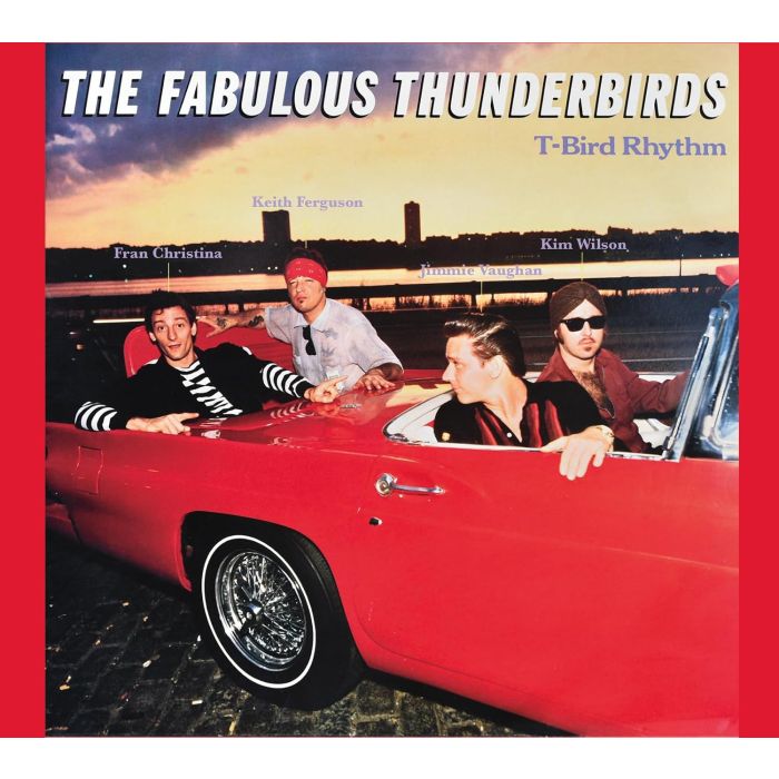 FABULOUS THUNDERBIRDS - T-BIRD RHYTHM