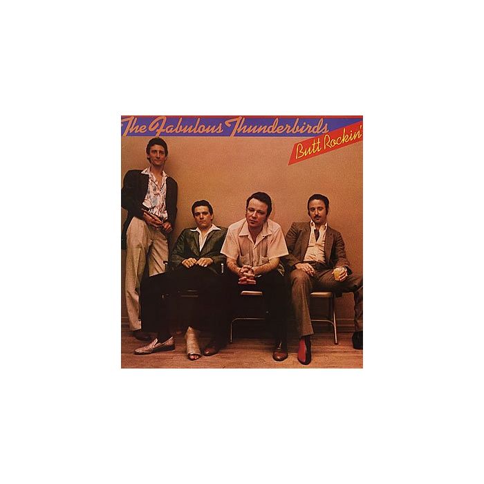 FABULOUS THUNDERBIRDS - BUTT ROCKIN (BLUE VINYL)