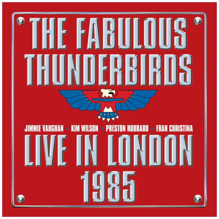 FABULOUS THUNDERBIRDS - LIVE IN LONDON 1985