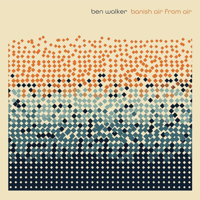 BEN WALKER - BANISH AIR FROM AIR
