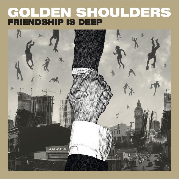 GOLDEN SHOULDERS - FRIENDSHIP IS DEEP