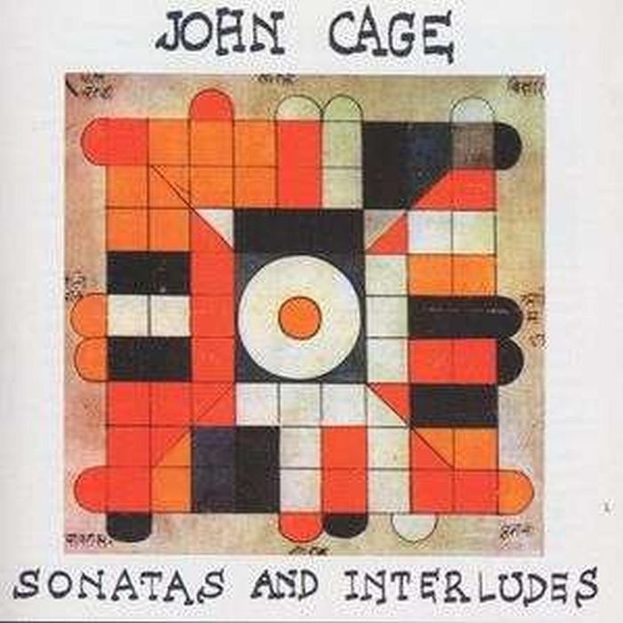 JOHN CAGE - SONATAS & INTERLUDES FOR PREPARED PIANO - 1946-1948