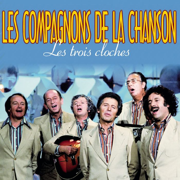 COMPAGNONS DE LA CHANSON - LES TROIS CLOCHES