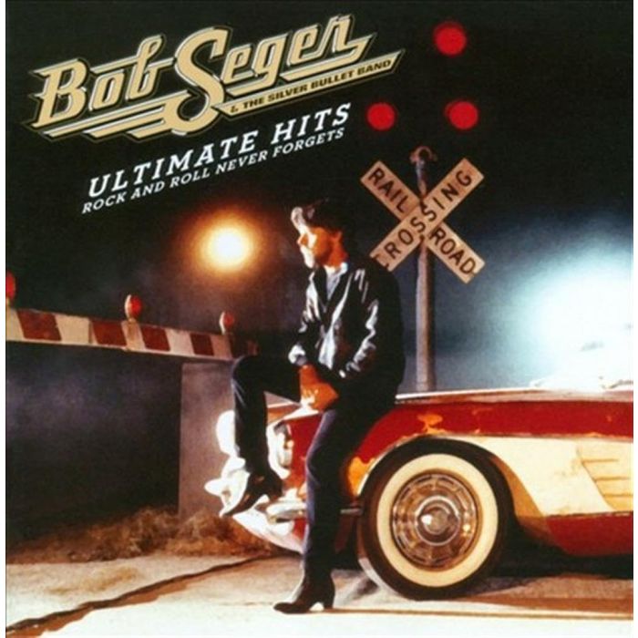 SEGER,BOB & THE SILVER BULLET BAND - ULTIMATE HITS: ROCK & ROLL NEVER FORGETS