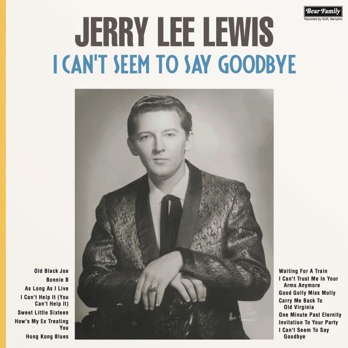 JERRY LEE LEWIS - I CAN'T SEEM TO SAY GOODBYE